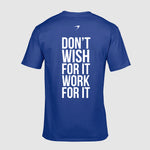 "Don't Wish For It Work For It" - Men's Cool Fit T-shirt