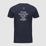 "If I Jog Backwards Would I Gain Weight" - Men's Cool Fit T-shirt